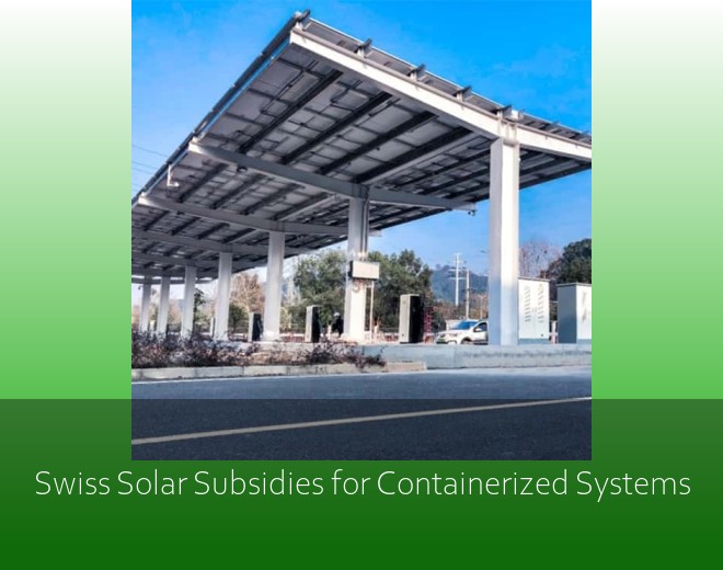 Swiss Solar Subsidies for Containerized Systems